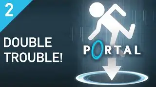 Portal #2 - Double Trouble!