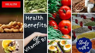 Health Benefits of Vitamin B7