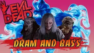 Evil Dead The Game - Dram and Bass - Драм энд Басс