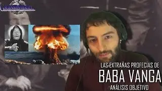 Las extrañas profecías de Baba Vanga - Análisis objetivo