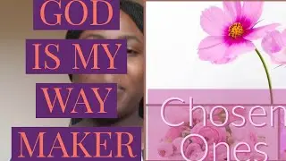 MY PLAYLIST | First Song | Way Maker | Chosen Ones