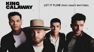 King Calaway - Let It Flow (feat. Hailey Whitters) [Official Audio]
