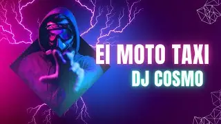 Ei Moto Táxi | DJ Cosmo | EletroFunk