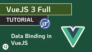 VueJS 3 Full Tutorial - #12  Data Binding in VueJS