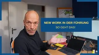 New Work in der Führung – So geht das!