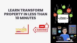 Learn Transform Property in CSS  in less than 10 Minutes | TechsHub Tutorials
