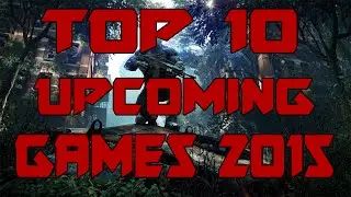 Top 10 upcoming games - 2015