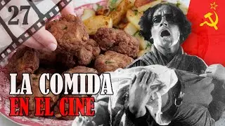 CINE SOVIÉTICO: ENTRE CAMARADAS | La Comida en el Cine. Episodio 27