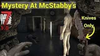 Knives Only ~ The Mystery At McStabby's ~ NEW 7 Days To Die 1.0 Remnant Location