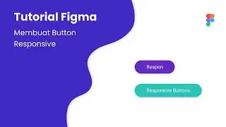 Cara Membuat Button Responsive di Figma | How to Create Responsive Button in Figma