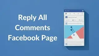 How to Reply All Comments on Facebook Page at once