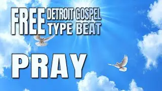 [FREE] Detroit Gospel Type Beat - 