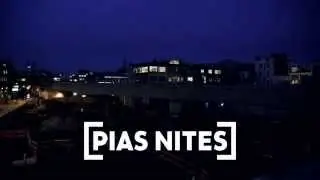 [PIAS] Nites UK - At Village Underground, London