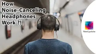How Noise-Canceling Headphones Work | NewUpdate