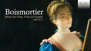 Boismortier: Music for Flute, Viola da Gamba and B.C.