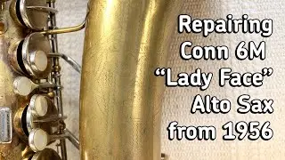 Repairing Conn 6M Lady Face Alto Saxophone