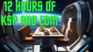 12 Hours of KSP and EDM to Study To