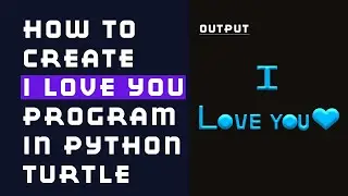 How to Create I Love You Program In Python Turtle with Source code #python #pythontutorial #projects