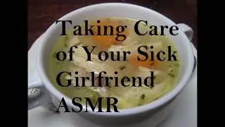 Taking Care of Your Sick Girlfriend| Soft Reverse Comfort ASMR (F4A)