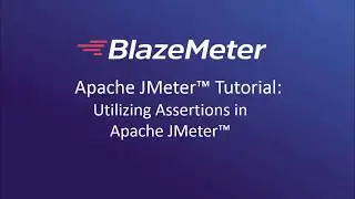 Working with Assertions in Apache™ JMeter