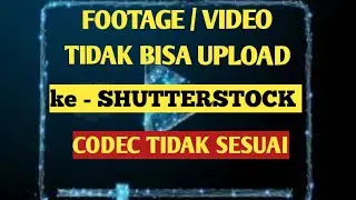 CODEC tidak sesuai [Solusi video yang tidak dapat upload ke SHUTTERSTOCK]