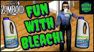 Fun With Bleach! - Project Zomboid - Tips and Tricks