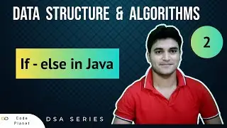 L-2 | If else conditions in Java | DSA Series 