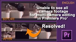 Unable to see all camera footage | Multi-camera editing in Adobe Premiere Pro | Tutorial in English