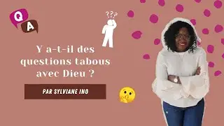 Y a-t-il des questions tabous avec Dieu ?
