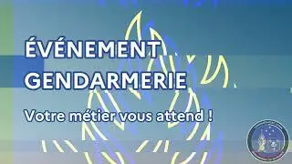[EVENEMENT GENDARMERIE] Votre métier vous attend !