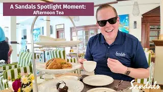 Episode 1 - Sandals Afternoon Tea | A Sandals Spotlight Moment [2024]