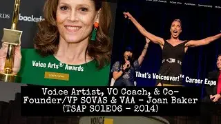 Voice Artist, VO Coach, & Co-Founder/VP SOVAS & VAA - Joan Baker (2014)