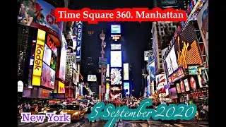 Time Square 360. Manhattan. 5 September 2020