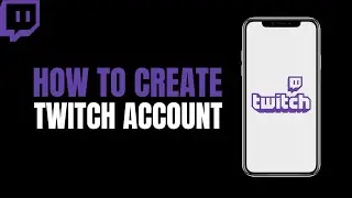 How to Create Twitch Account (2023)