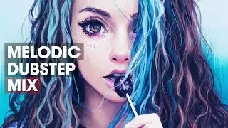 EPIC MELODIC DUBSTEP MIX 2018 [2 HOUR MIX]