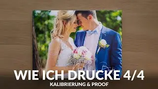 Wie ich drucke 4/4 - Kalibrierung & Proof