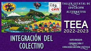 TEEA 2022-2023, SESIÓN 2, ETAPA REGIONAL, 17 AGOSTO 2022, TEMA 2: "INTEGRACIÓN DEL COLECTIVO"