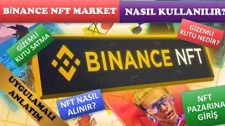BİNANCE NFT MARKET NASIL KULLANILIR? Binance NFT ALIŞ - SATIŞ NASIL YAPILIR?