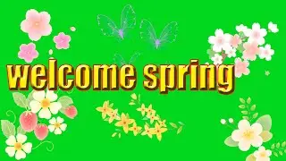 Green Screen Welcome Spring Music || green screen welcome spring 9 effect 4k video | Editing Release