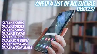 Samsung One UI 4 Eligible Devices!
