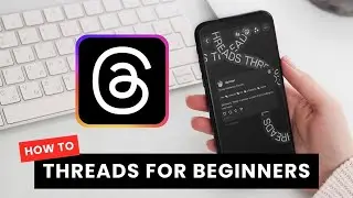 Threads for Beginners: How to Use Instagram's New Threads App