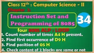 12th Comp.Sci Paper-II : Chapter-2 | 8085 ALP : Count A4H | first occurrence of D9H |Position of 05H