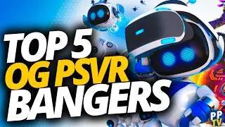 Top 5 Original PSVR Games That Are Worth Playing In 2025