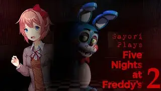 Sayori Plays FNAF 2