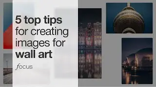 5 tips for creating images for wall art