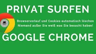 Google Chrome Privat surfen ohne Suchverlauf und Cookies zu speichern | Inkognito / Privat surfen