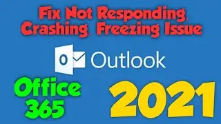 Fix Outlook Not Responding, Freezing, Crashing Issue | Office 365