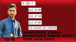 LEC01|QUESTION FROM SETS IN HAT-1|HAT- 8TH JAN 2023 AND 2022|HAT-GAT-NTS|A-B=?