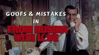 James Bond Goofs & Mistakes in FROM RUSSIA WITH LOVE 😂