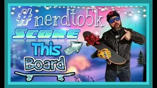 #nerdto5k This Skateboard is yours to be scored!